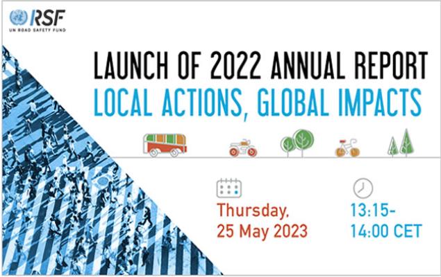 Launch of UN Road Safety Fund 2022 Annual Report: “Local actions, global impacts” 